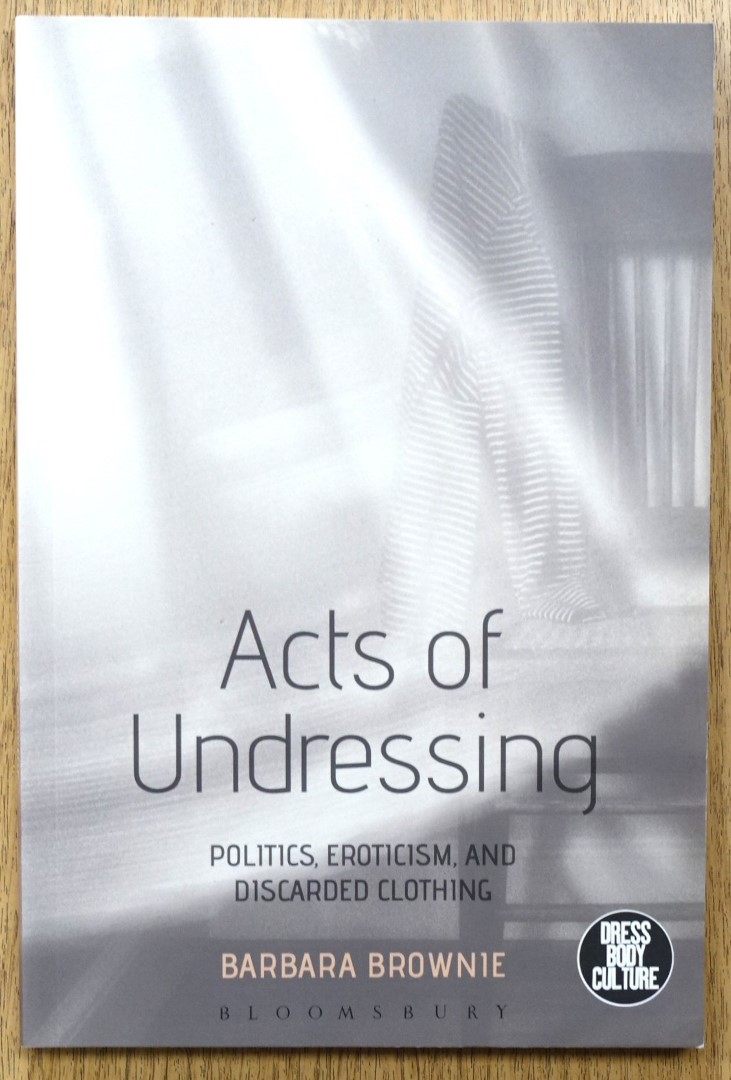 Acts of Undressing: Politics, Eroticism, and Discarded Clothing