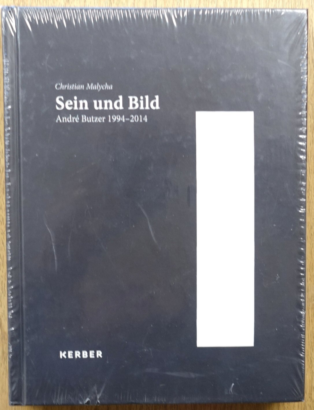 Sein Und Bild: Andre Butzer 1994-2014