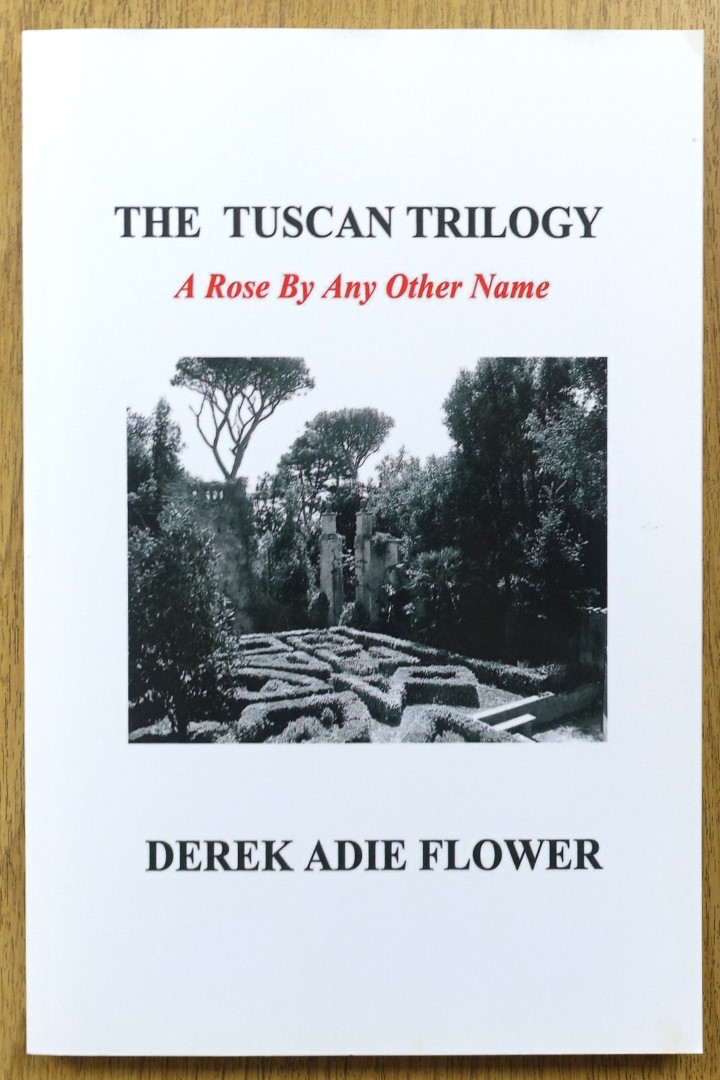 The Tuscan Trilogy: A Rose by Any Other Name