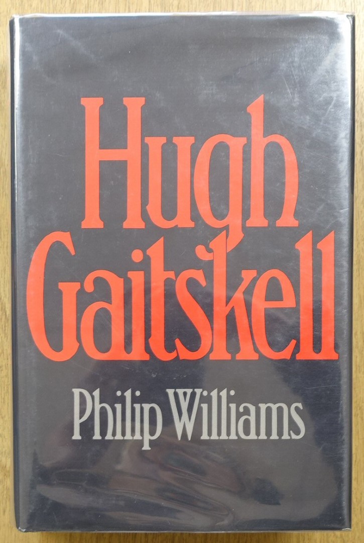 Hugh Gaitskell: A Political Biography