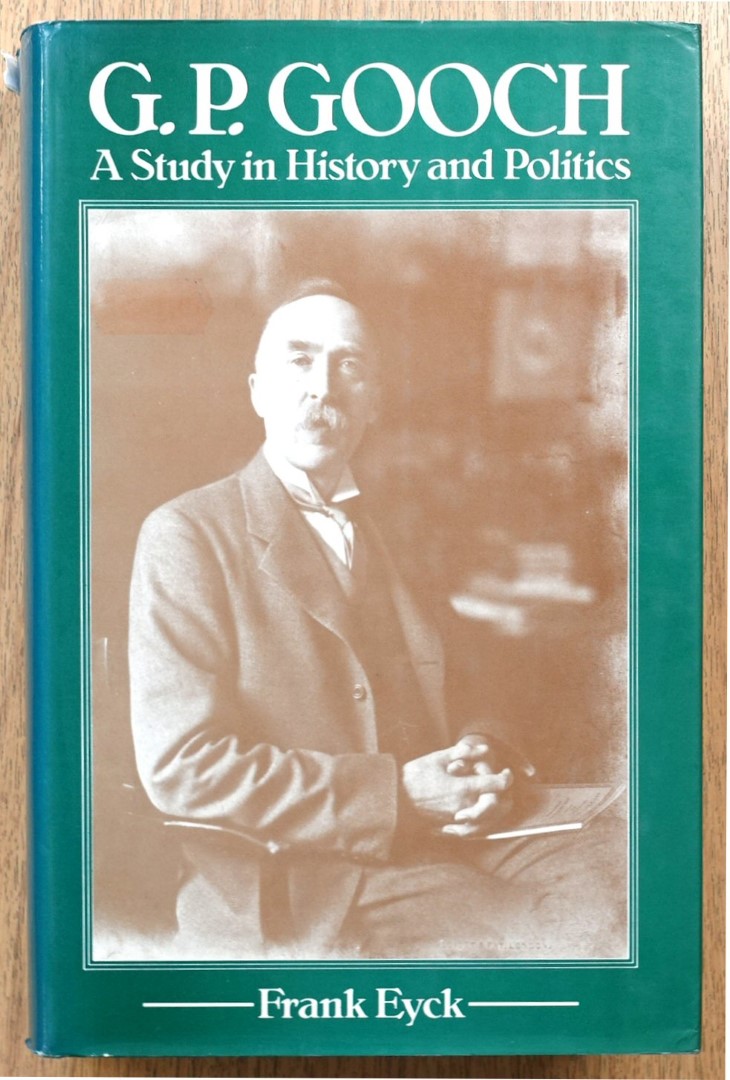 G.P. Gooch: A Study in History and Politics