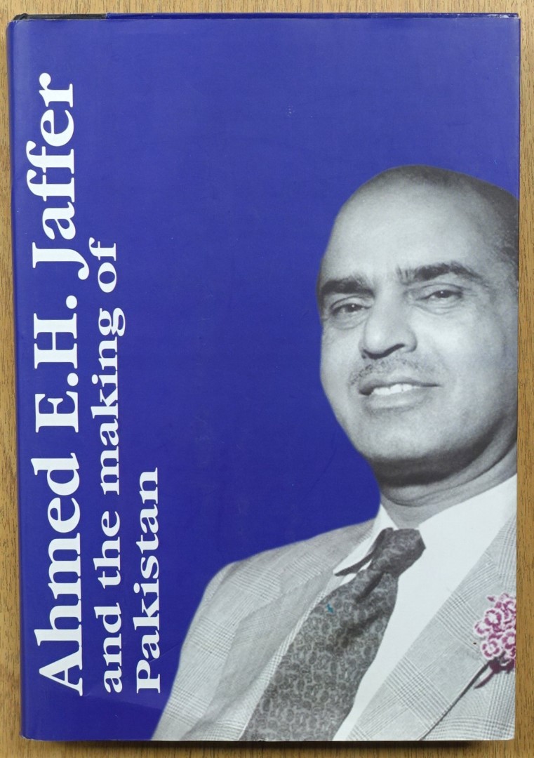 Ahmed E.H. Jaffer and the Making of Pakistan