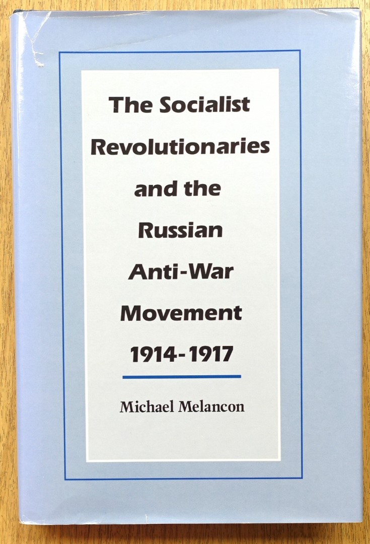 The Socialist Revolutionaries and the Russian Anti-War Movement 1914-1917