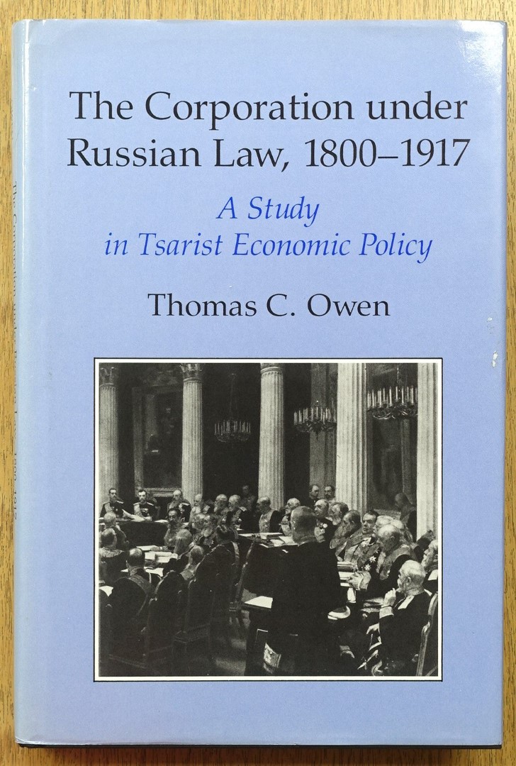 The Corporation Under Russian Law, 1800-1917: A Study in Tsarist Economic Policy