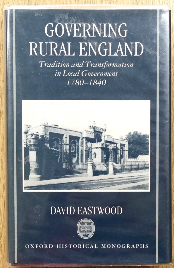 Governing Rural England: Tradition and Transformation in Local Government: 1780-1840