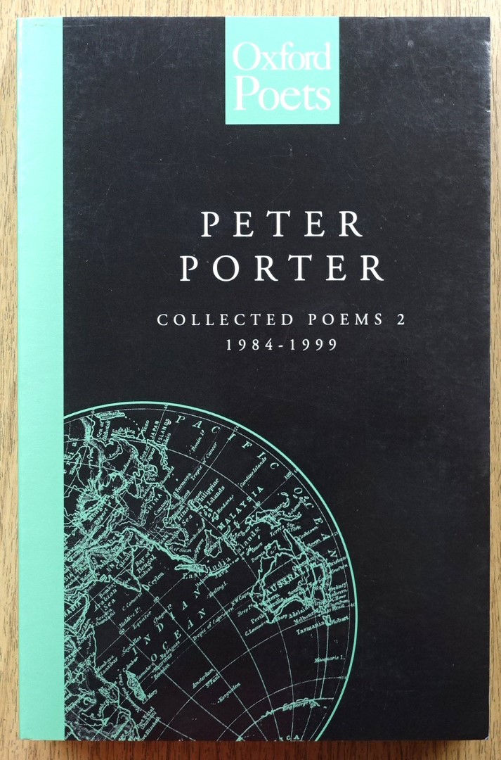 Peter Porter: Collected Poems 2: 1984-1999