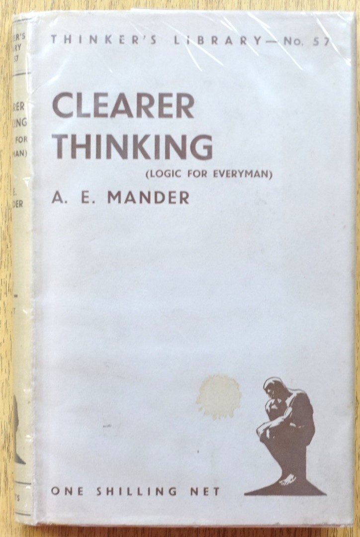 Clearer Thinking: Logic for Everyman (The Thinker's Library, No. 57)