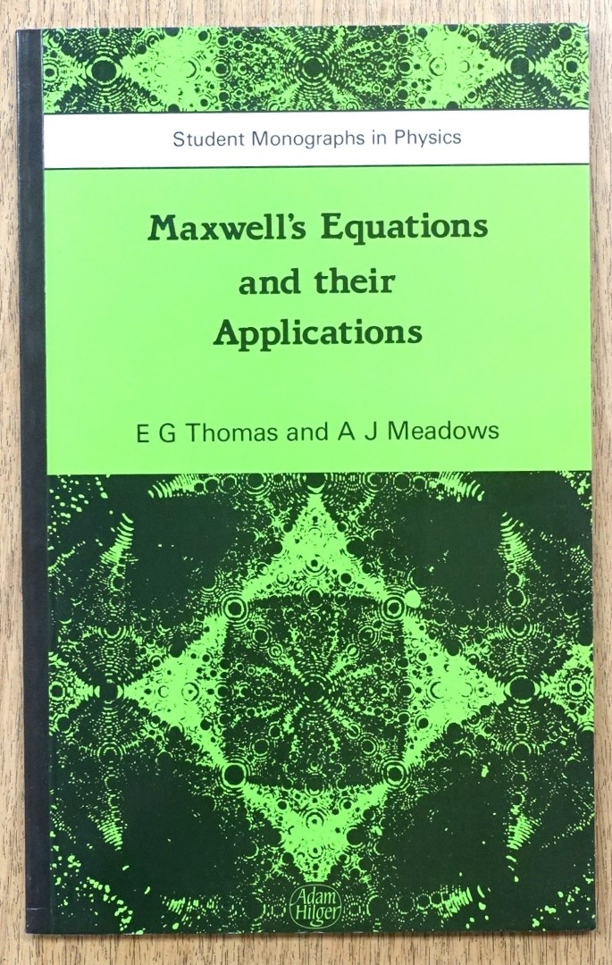 Maxwell's Equations and Their Applications: Student Monographs in Physics