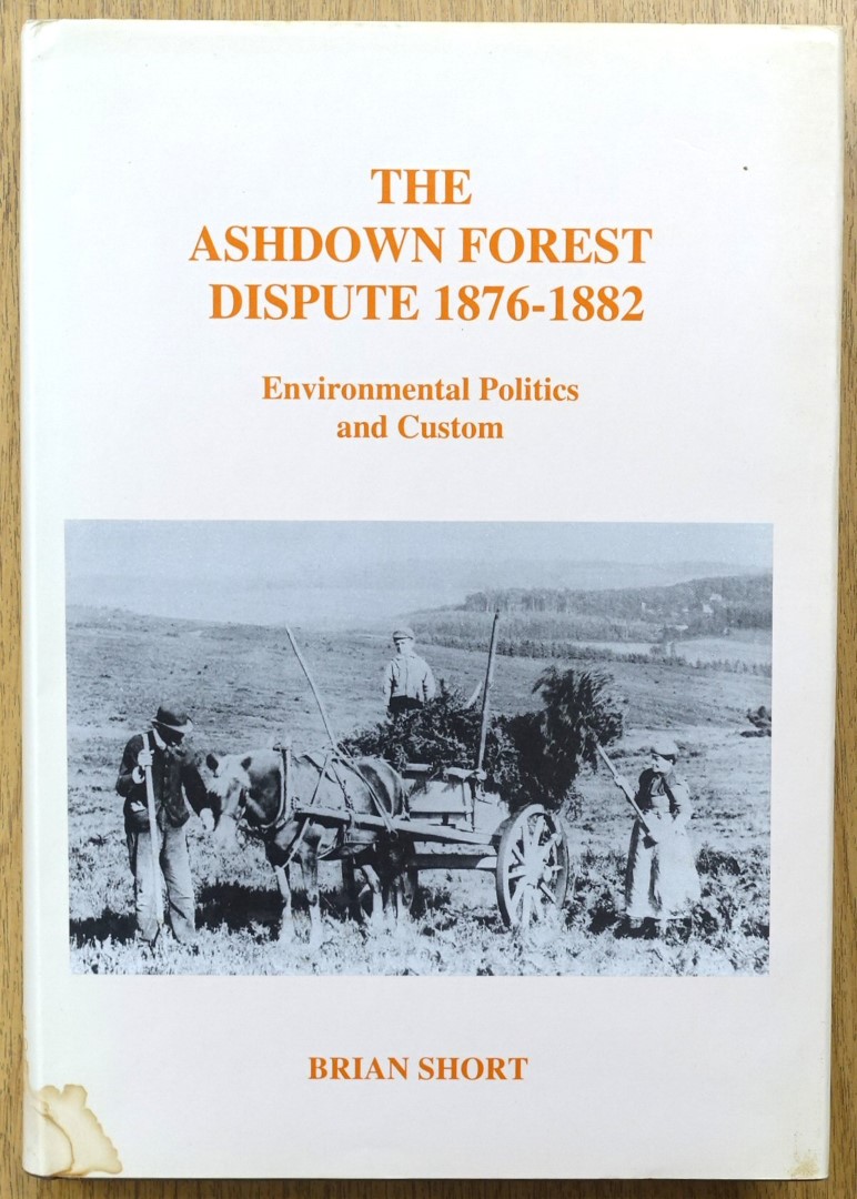 The Ashdown Forest Dispute 1876-1882: Environmental Politics and Custom