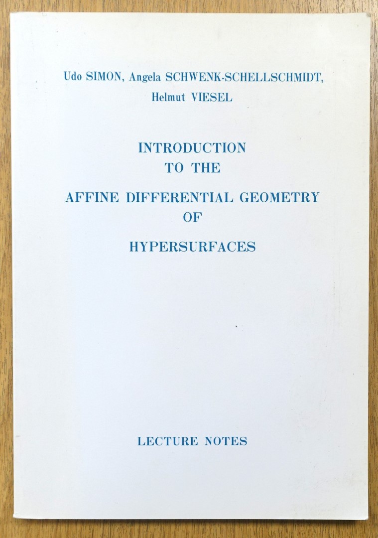 Introduction to the Affine Differential Geometry of Hypersurfaces: Lecture Notes