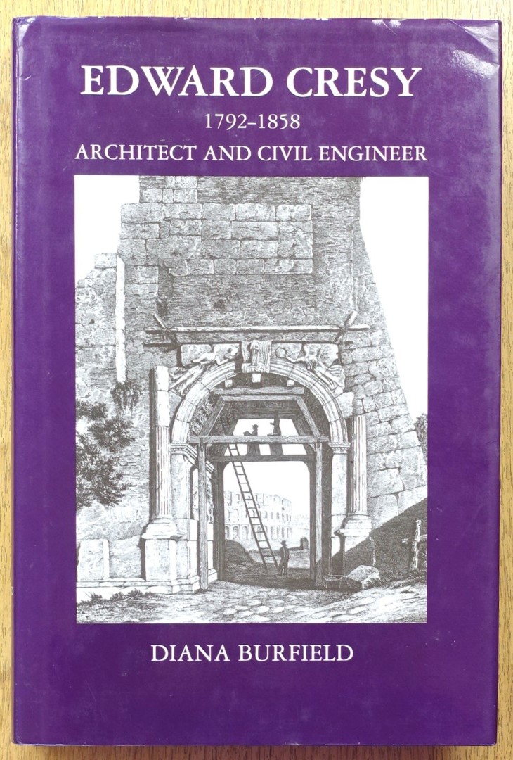 Edward Cresy, 1792-1858: Architect and Civil Engineer