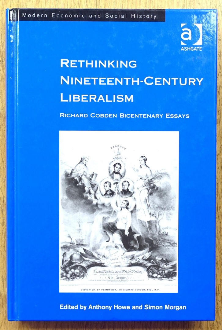 Rethinking Nineteenth-Century Liberalism: Richard Cobden Bicentenary Essays