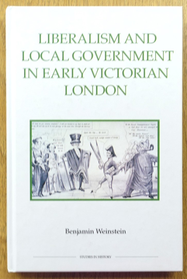Liberalism and Local Government in Early Victorian London