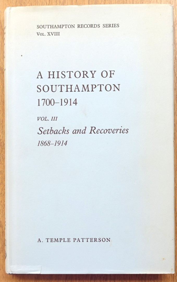 A History of Southampton, 1700-1914, Volume III: Setbacks and Recoveries, 1868-1914
