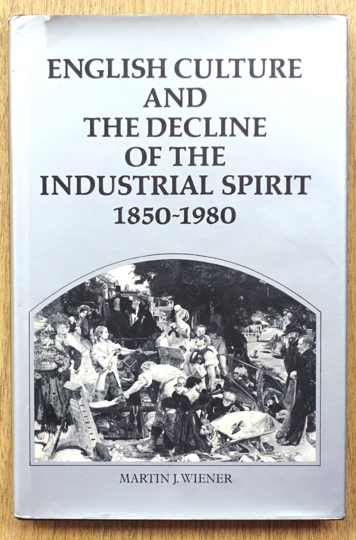 English Culture and The Decline of the Industrial Spirit, 1850-1980