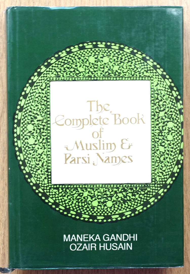 The Complete Book of Muslim and Parsi Names