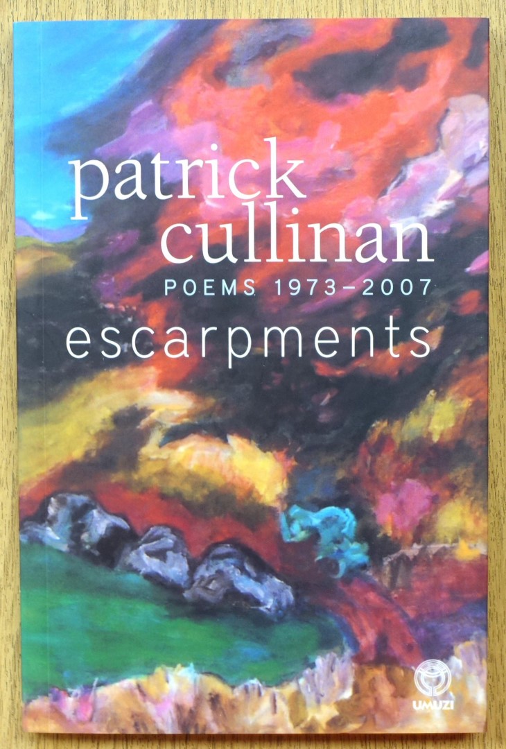 Patrick Cullinan: Escarpments, Poems 1973-2007