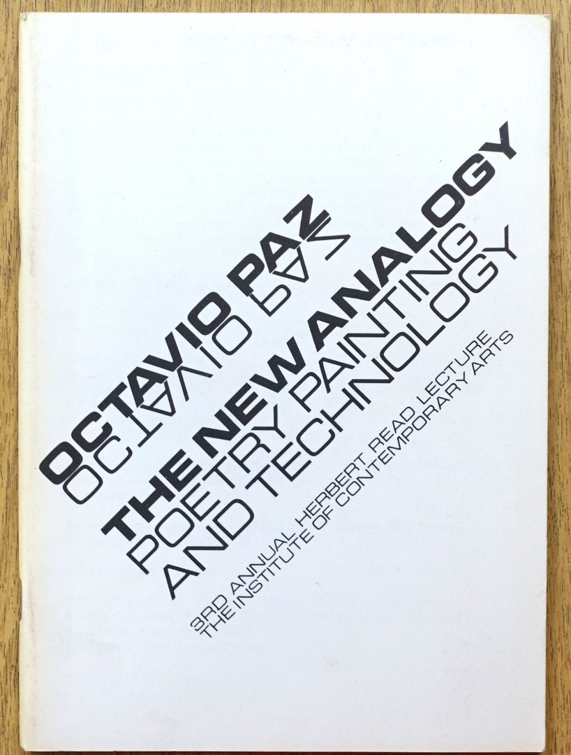 The New Analogy: Poetry, Painting and Technology (3rd Annual Herbert Read Lecture, The Institute of Contemporary Arts