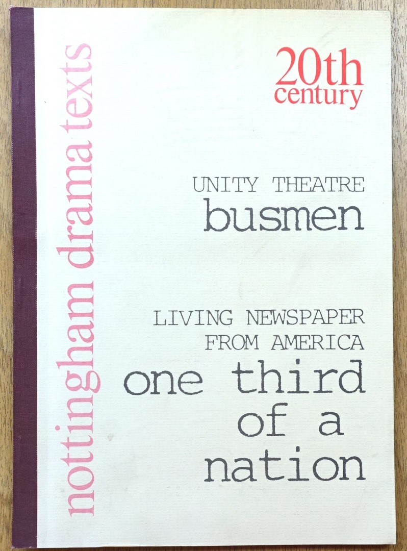 Nottingham Drama Texts, 20h Century: Busmen and One Third of a Nation