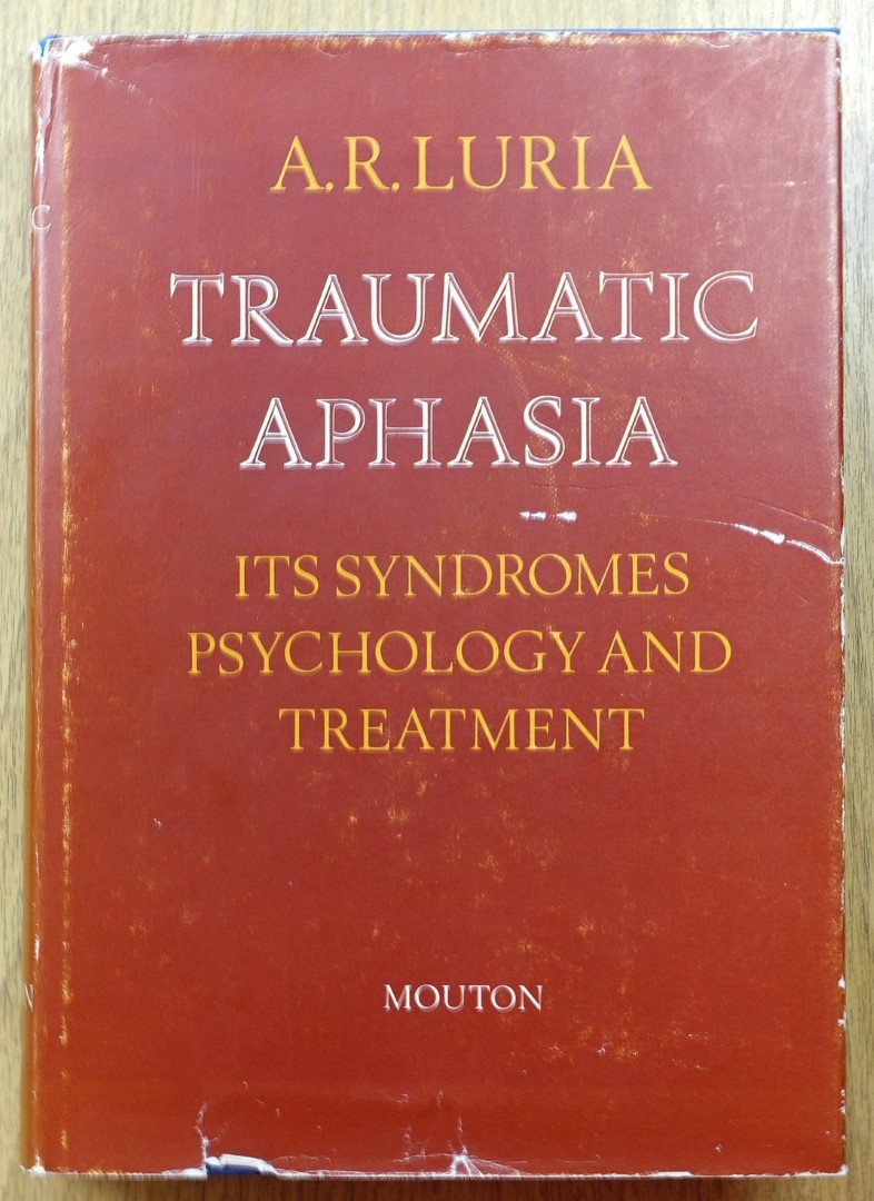 Traumatic Aphasia: Its Syndromes, Psychology and Treatment