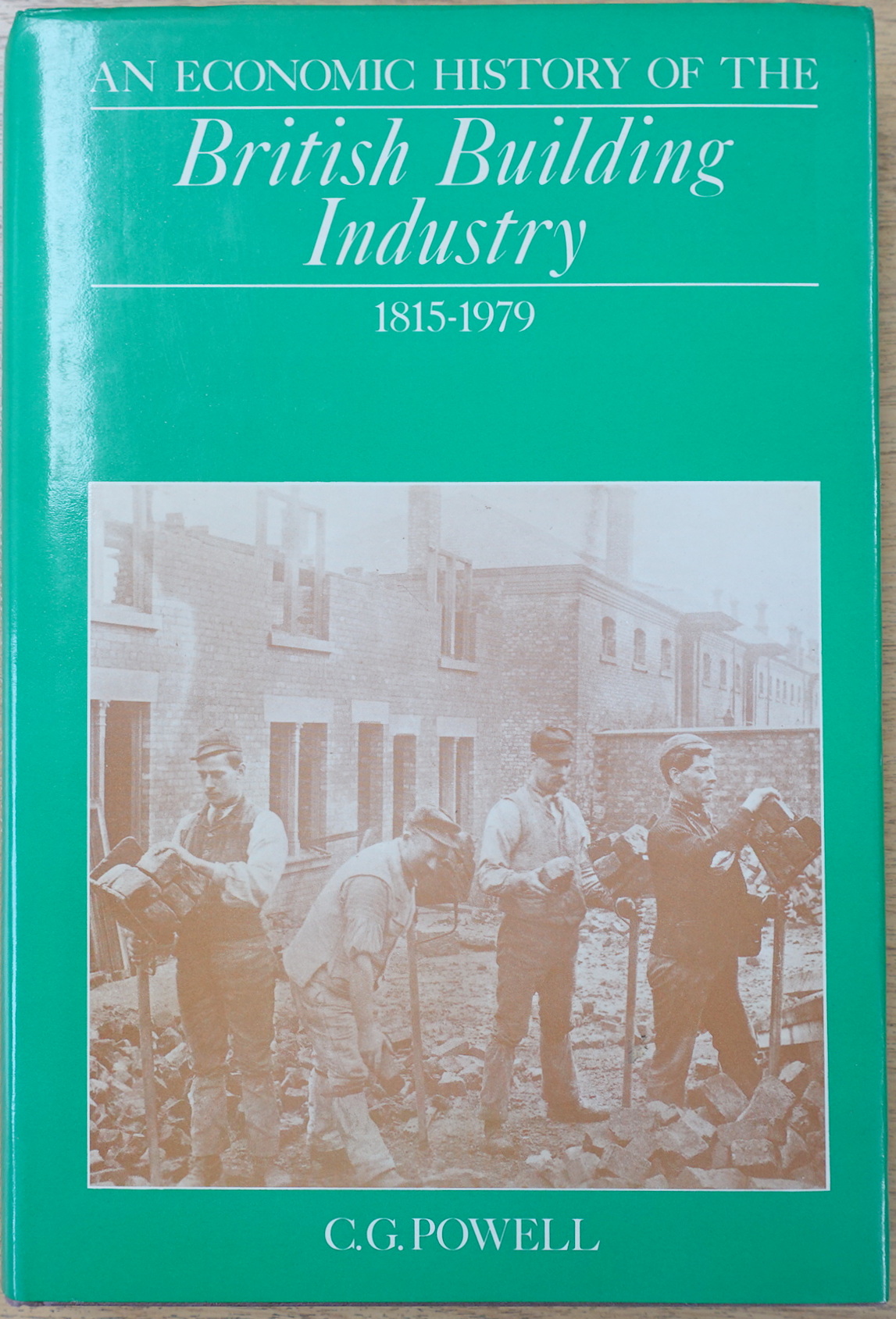 An Economic History of the British Building Industry: 1815-1979
