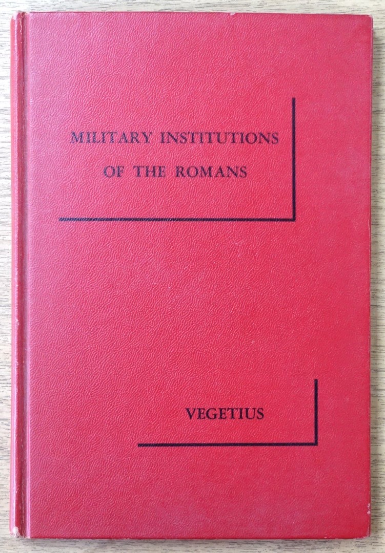 The Military Institutions of the Romans (One of the Military Classics)