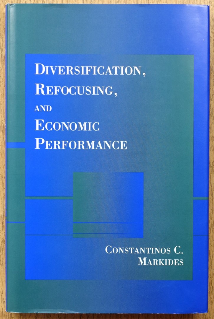 Diversification, Refocusing, and Economic Performance