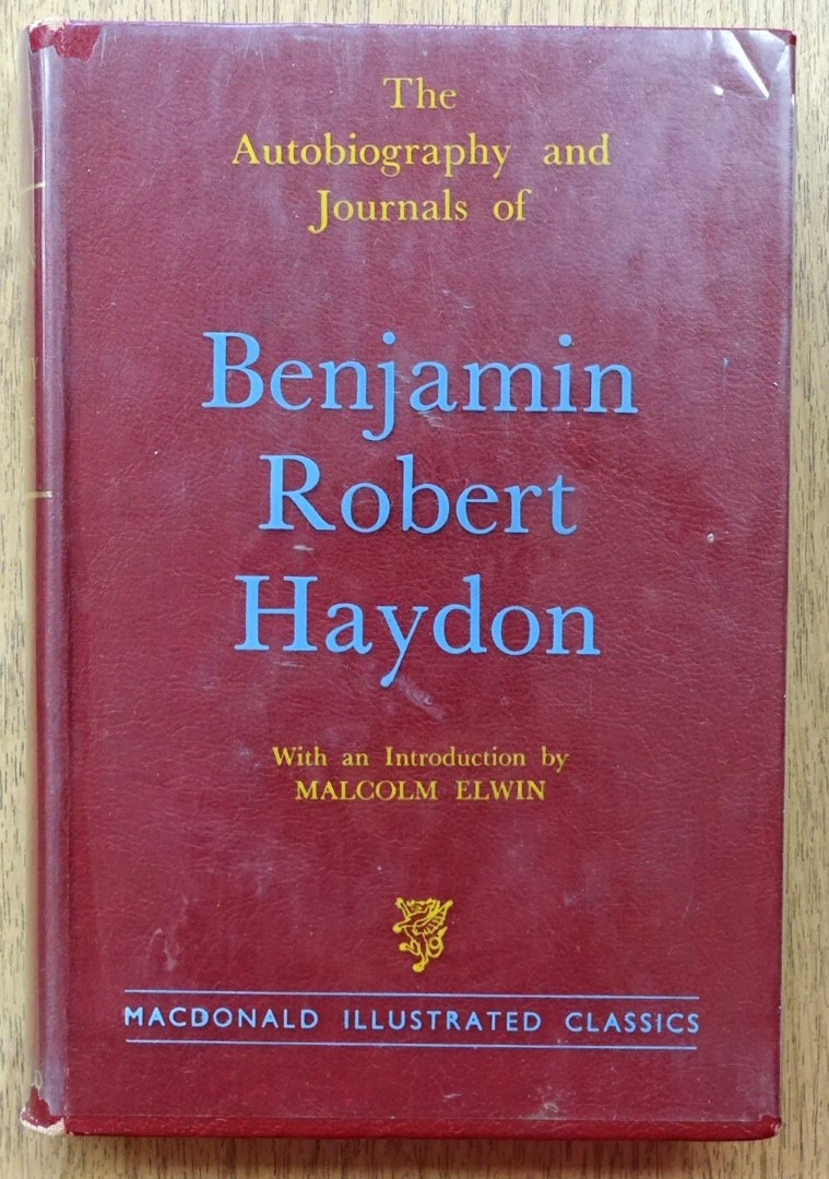 The Autobiography and Journals of Benjamin Robert Haydon, 1786-1846