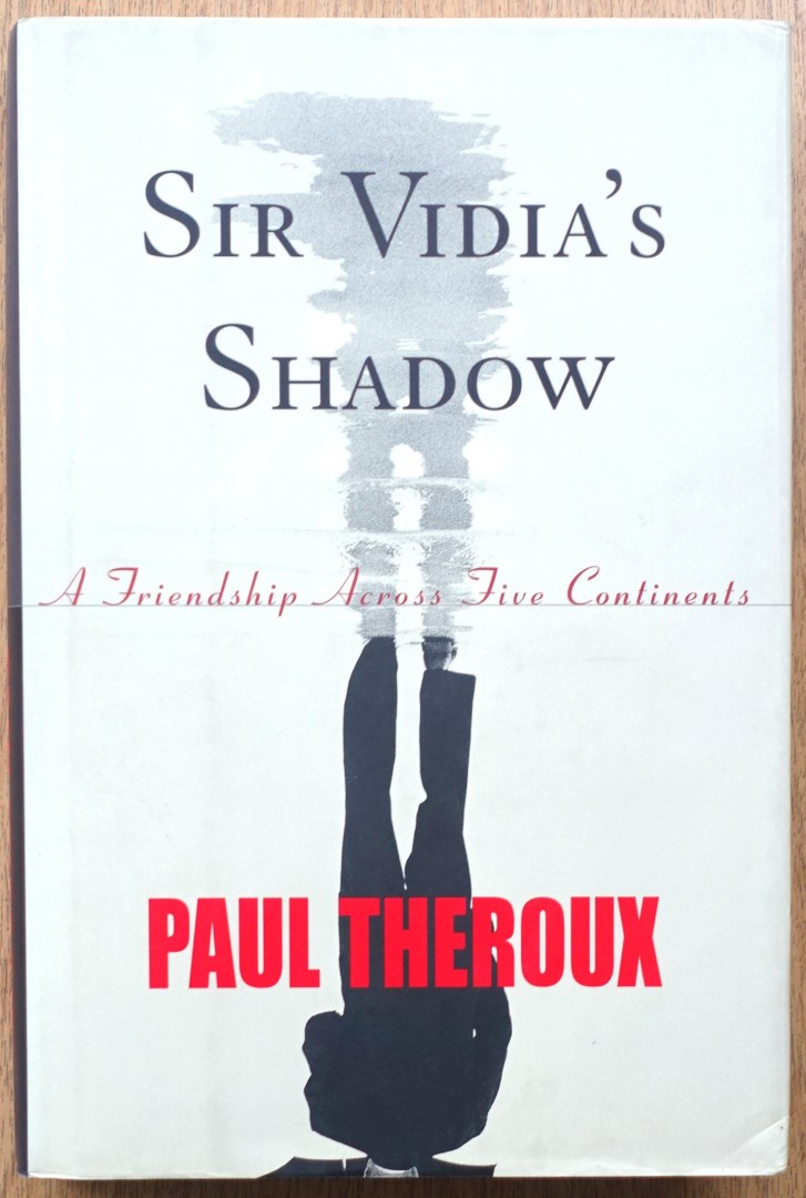 Sir Vidia's Shadow: A Friendship Across Five Continents