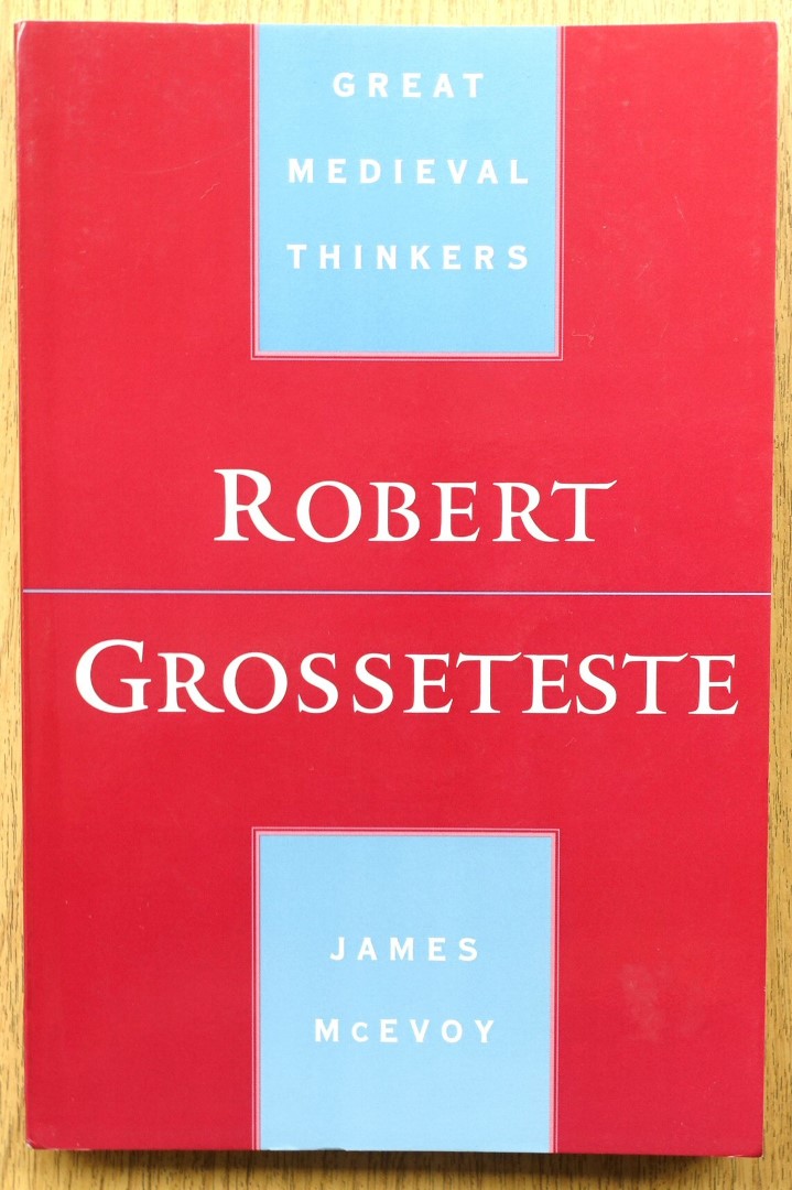Robert Grosseteste: Great Medieval Thinkers