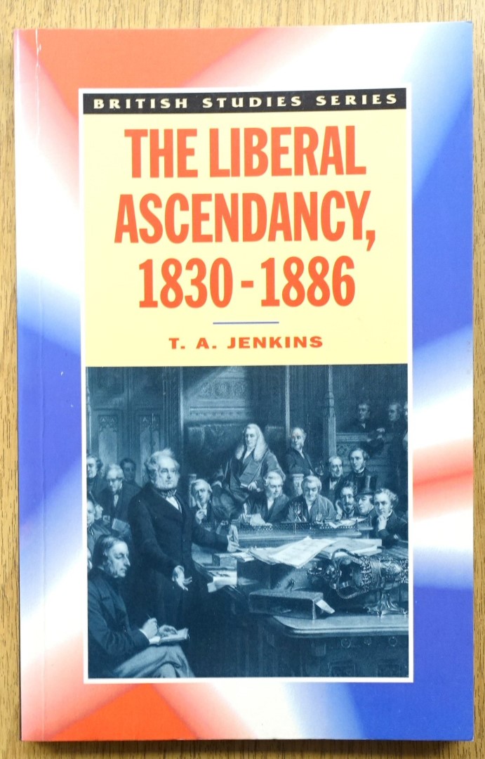 The Liberal Ascendancy, 1830-1886