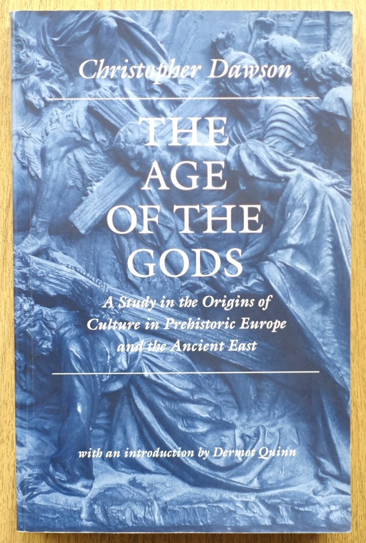The Age of the Gods: A Study in the Origins of Culture in Prehistoric Europe and the Ancient East