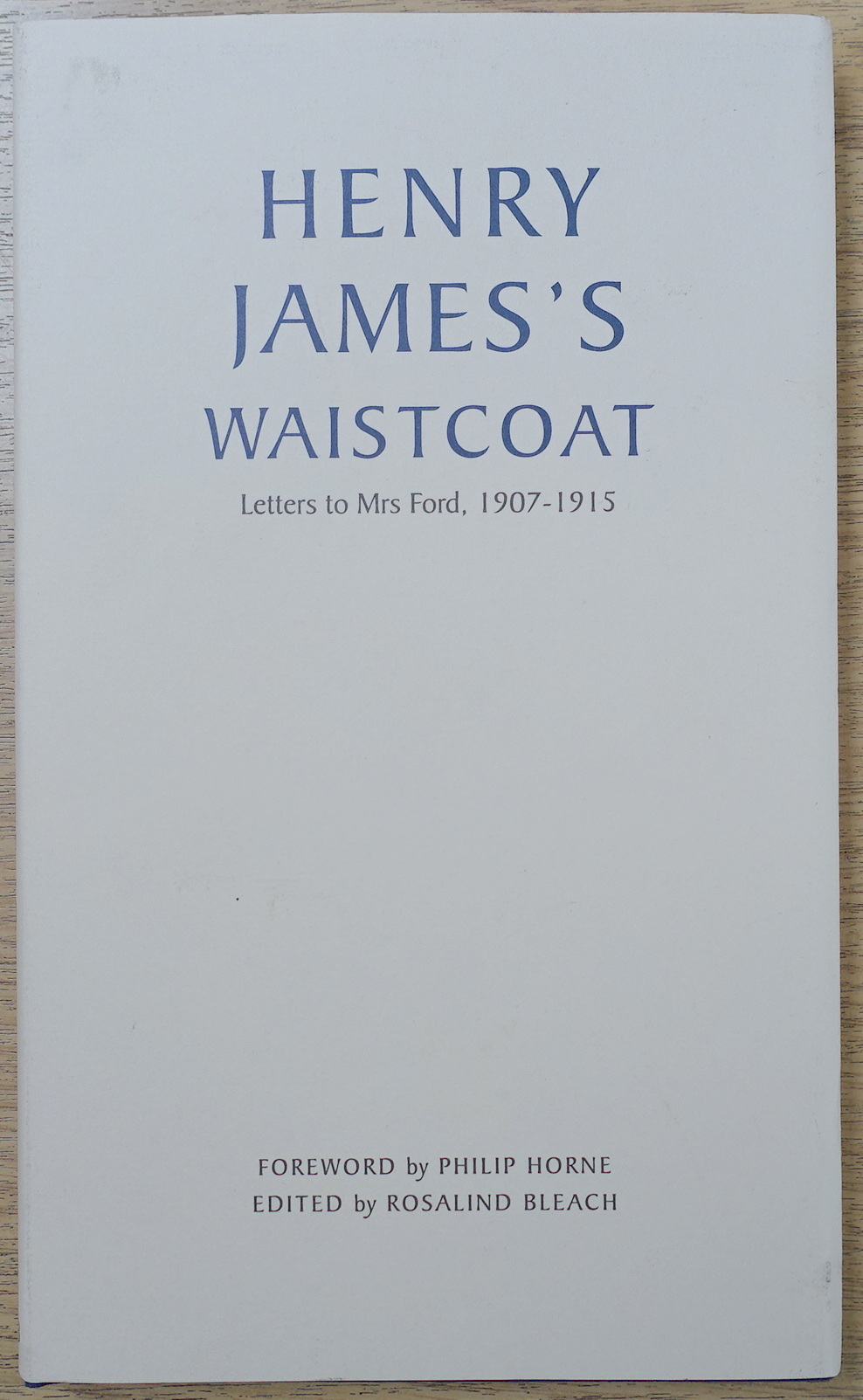 Henry James's Waistcoat: Letters to Mrs Ford, 1907-1915