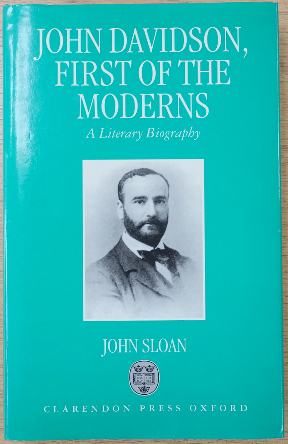 John Davidson, First of the Moderns: A Literary Biography