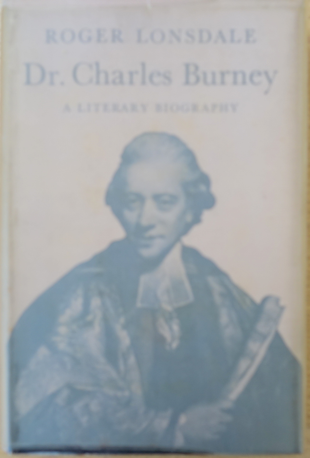 Dr. Charles Burney: A Literary Biography