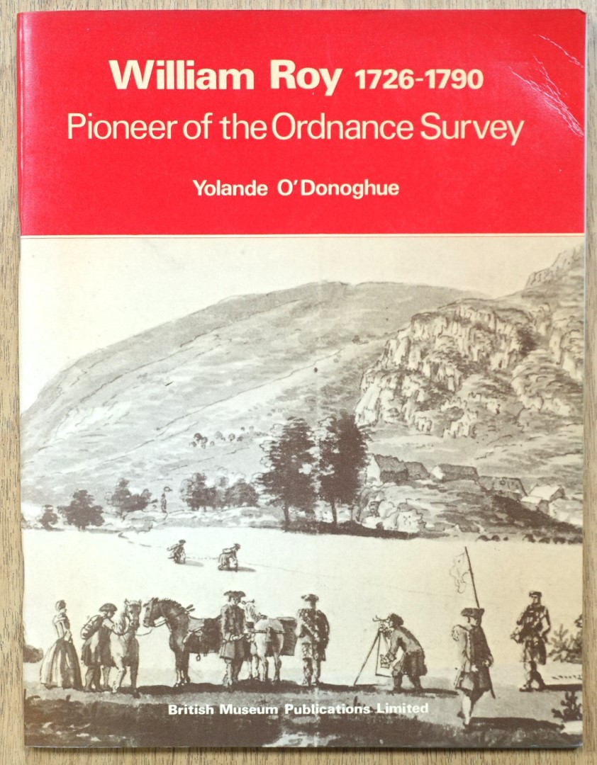 William Roy, 1726-1790: Pioneer of the Ordnance Survey