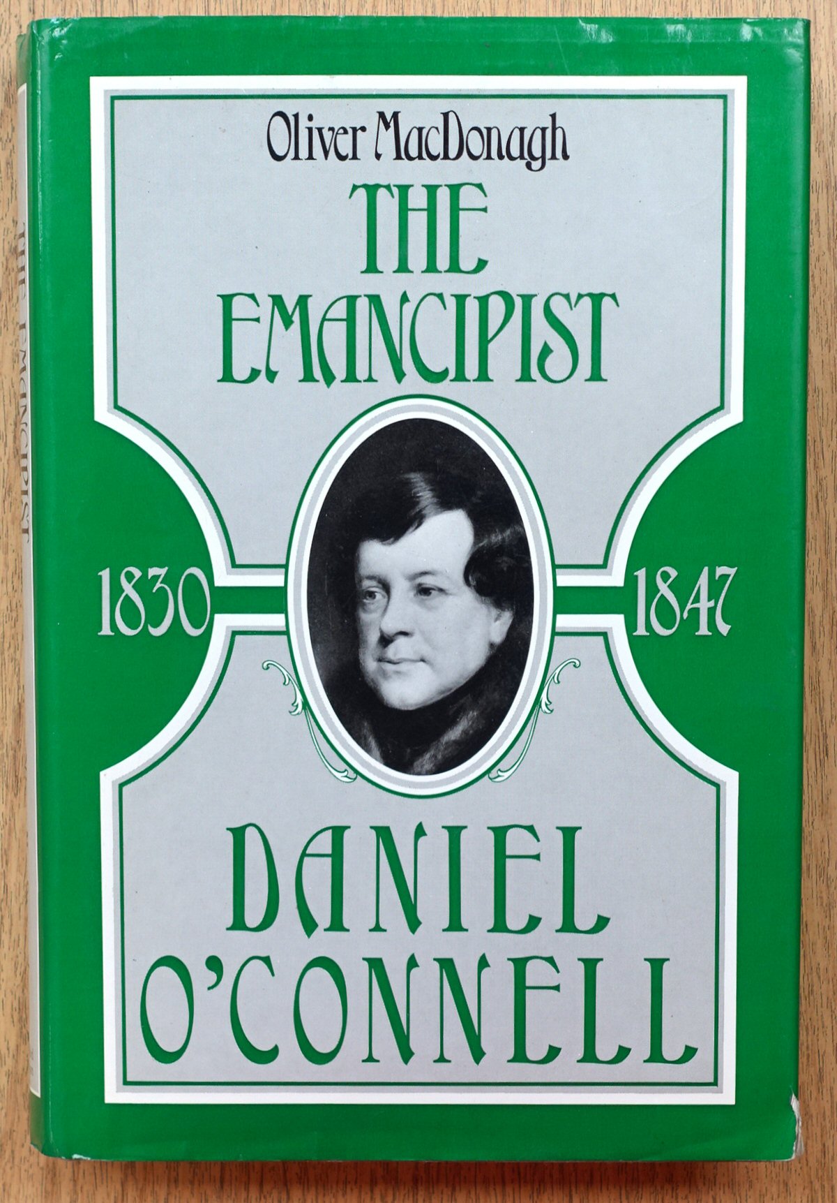 The Emancipist: Daniel O'Connell: 1830-1847