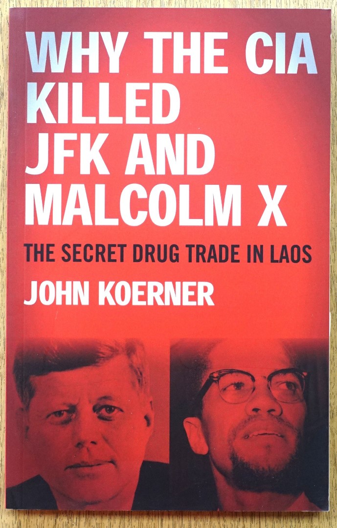 Why the CIA Killed JFK and Malcolm X: The Secret Drug Trade in Laos