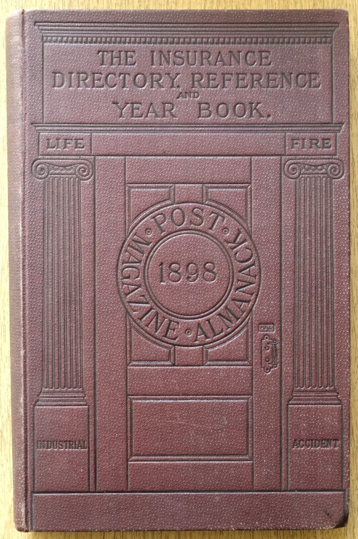 Post Magazine Almanack and Insurance Directory, Reference and Yearbook:1898