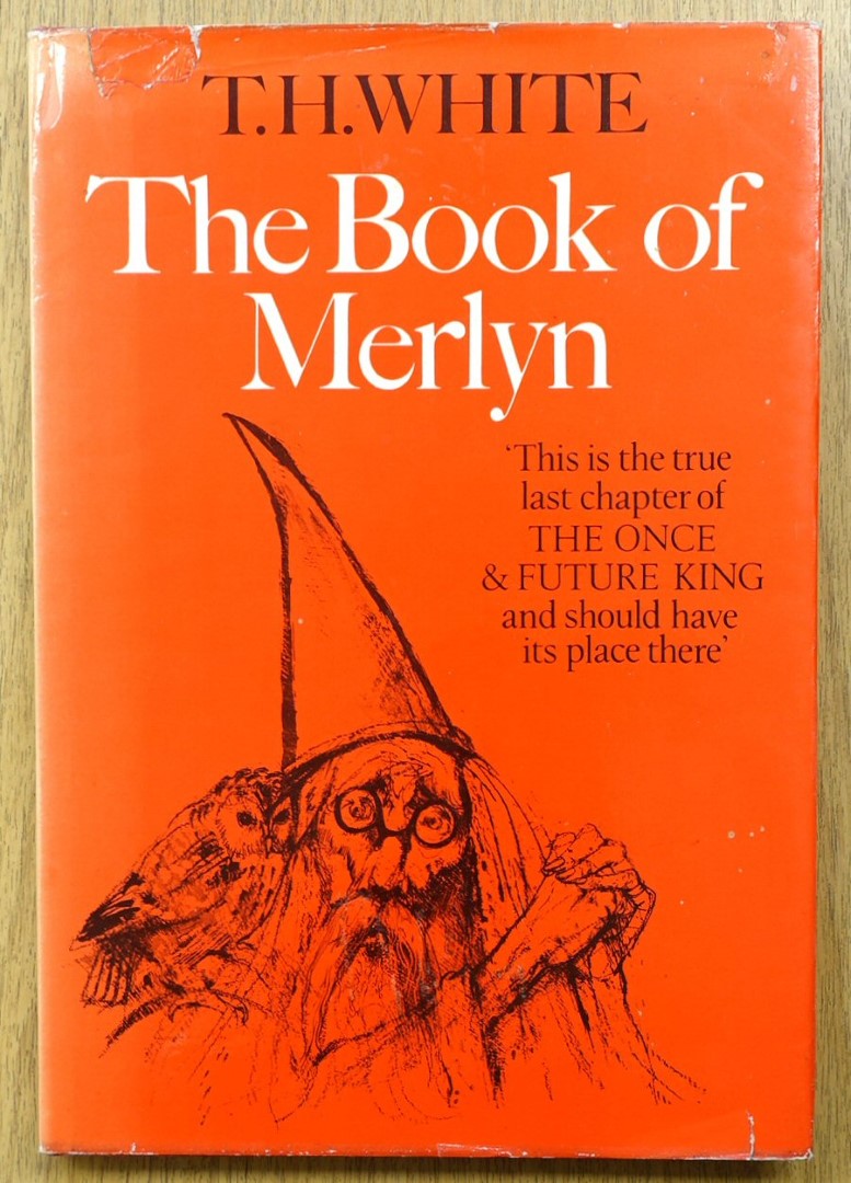 The Book of Merlyn: The Unpublished Conclusion to 'The Once and Future King'