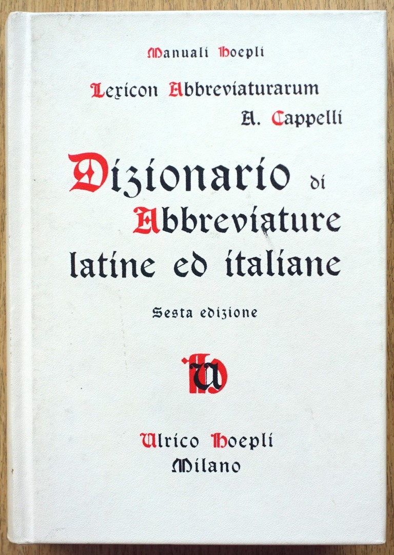 Lexicon Abbreviaturarum: Dizionario Di Abbreviature Latine Ed Italiane