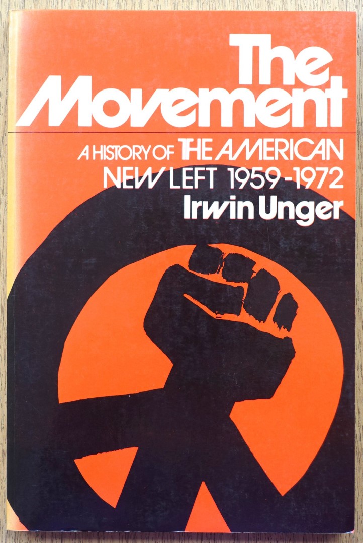 The Movement: A History of The American New Left, 1959-1972