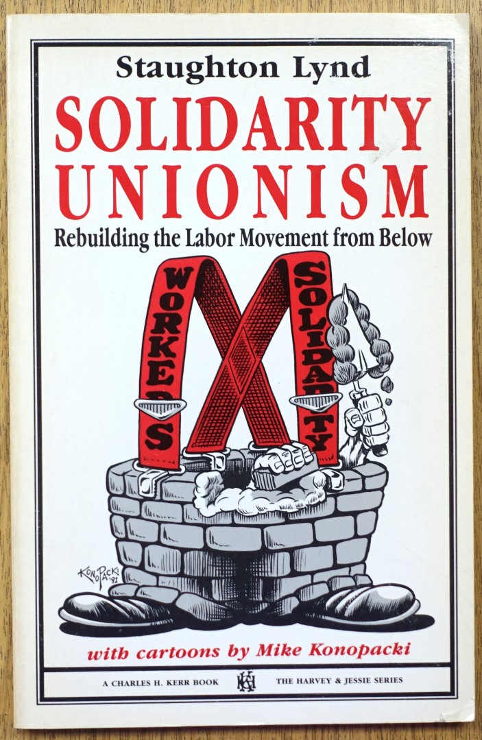 Solidarity Unionism: Rebuilding Labor Movement from Below
