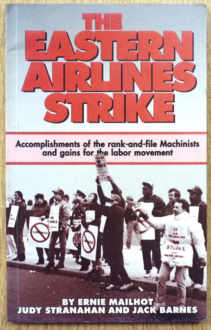 The Eastern Airlines Strike: Accomplishments of the Rank-and-file Machinists and Gains for the Labor Movement