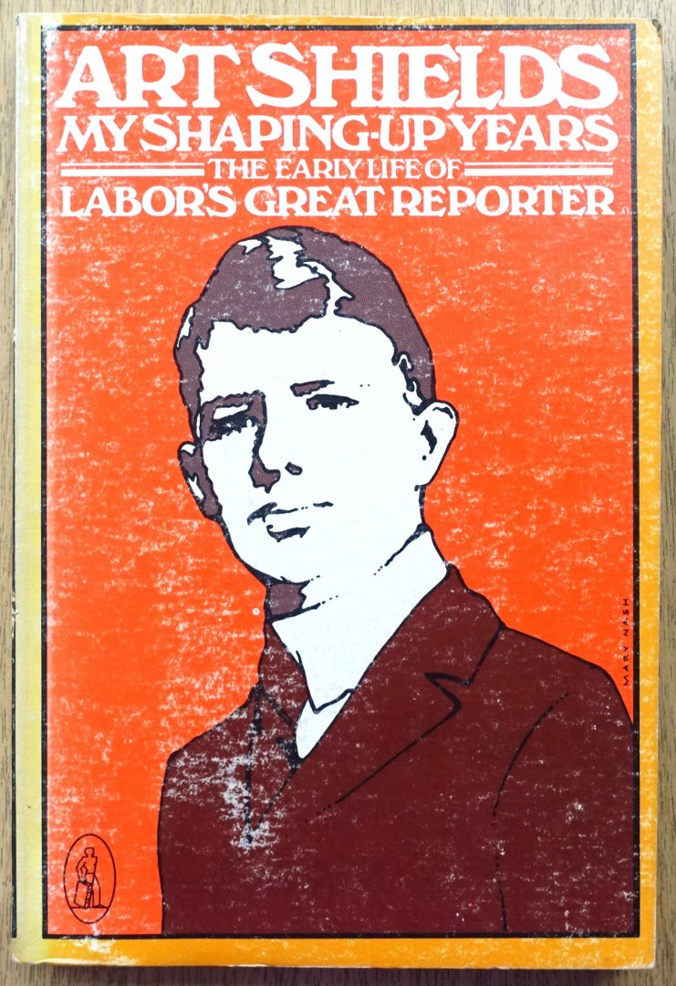 My Shaping-Up Years: The Early Life of Labor's Great Reporter