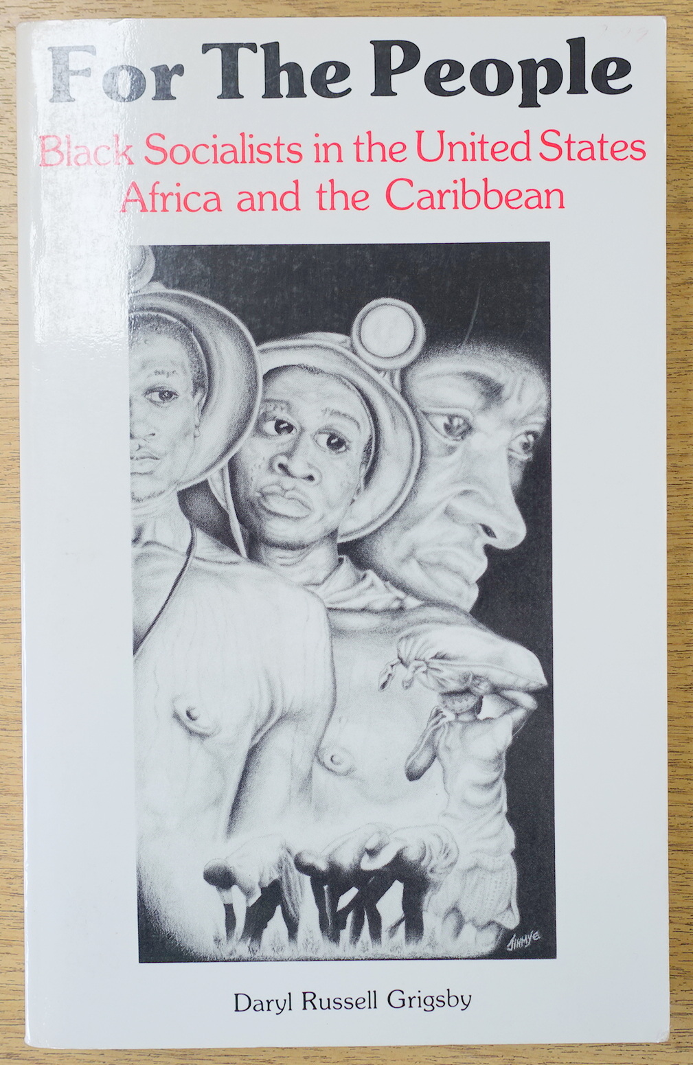 For the People: Black Socialists in the United States, Africa and the Caribbean