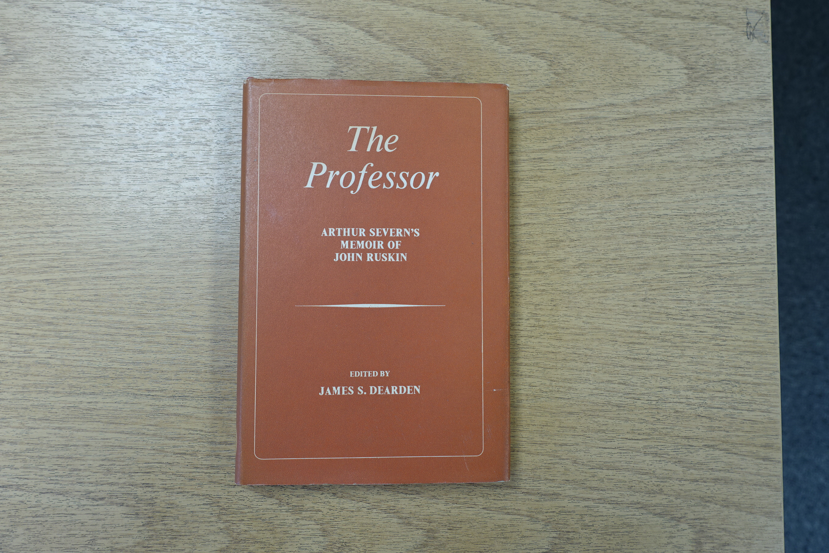 The Professor: Arthur Severn's Memoir of John Ruskin