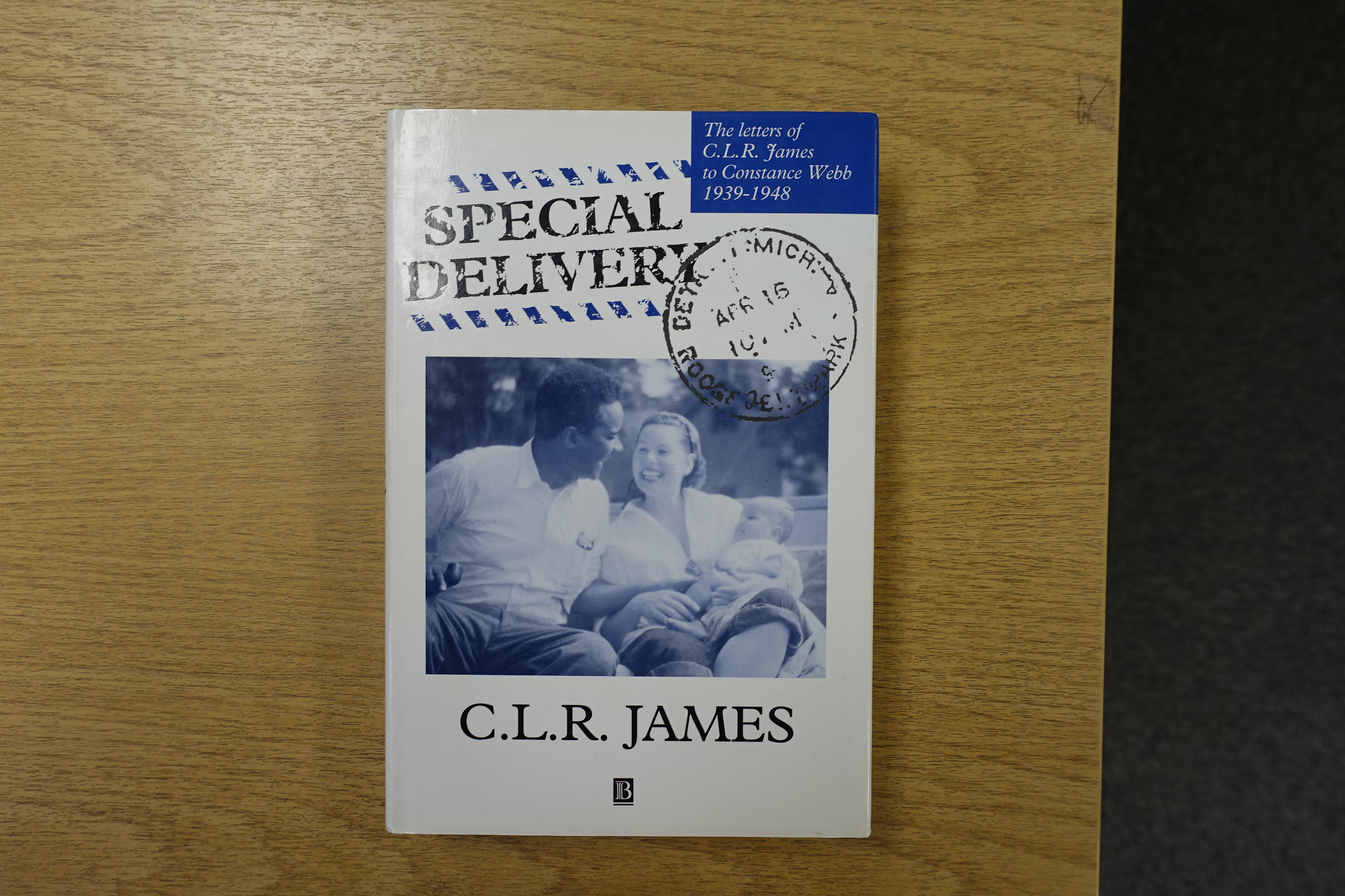 Special Delivery: The Letters of C.L.R. James to Constance Webb: 1939-1948