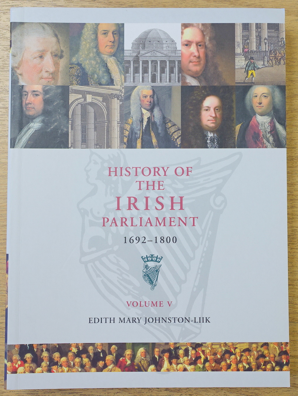 History of The Irish Parliament, 1692-1800: Commons, Constituencies and Statutes: Volume V