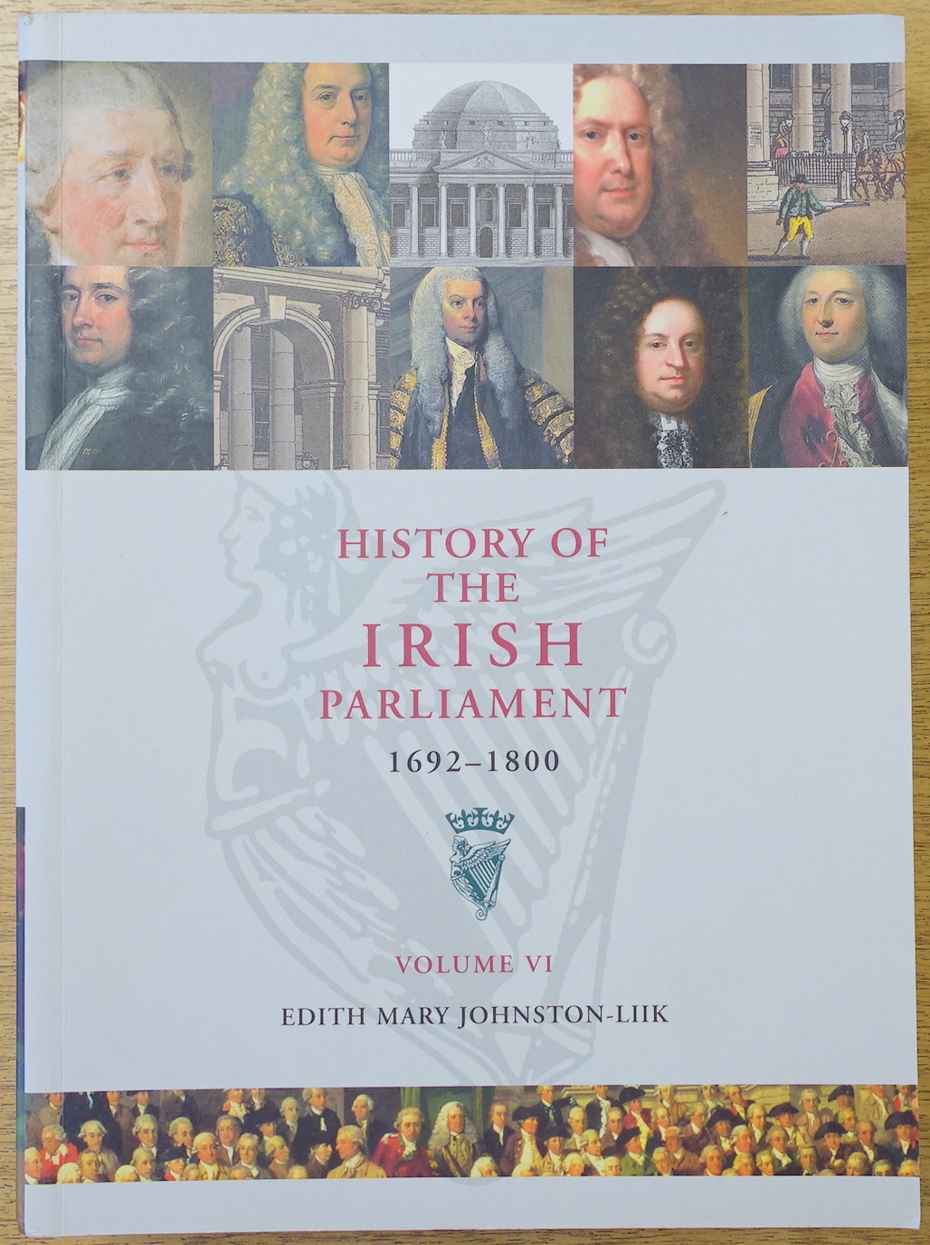 History of The Irish Parliament, 1692-1800: Commons, Constituencies and Statutes: Volume VI